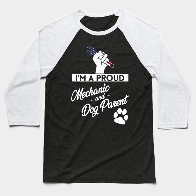 Proud Mechanic and Dog Parent Baseball T-Shirt by giovanniiiii